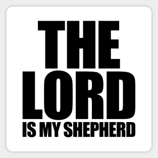 The Lord Is My Shepherd Magnet